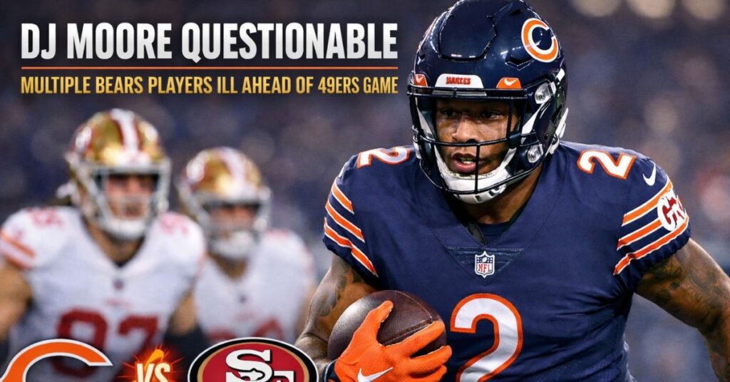 Chicago Bears wide receiver DJ Moore runs with the football during a game, as on-screen text notes he is questionable due to illness ahead of the Bears’ matchup against the San Francisco 49ers.